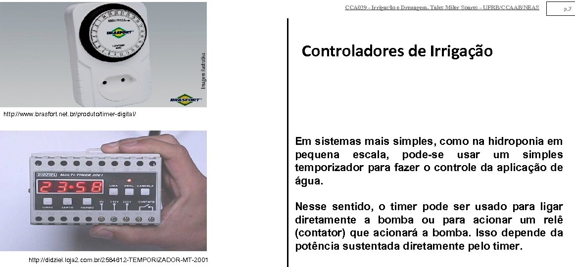CCA 039 - Irrigação e Drenagem. Tales Miler Soares - UFRB/CCAAB/NEAS Controladores de Irrigação