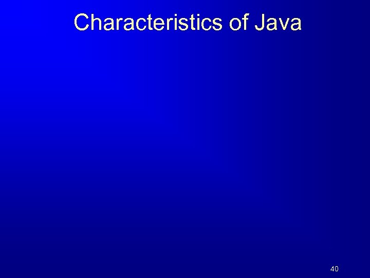 Characteristics of Java 40 