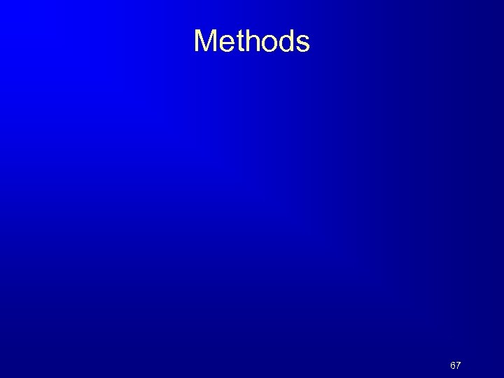 Methods 67 