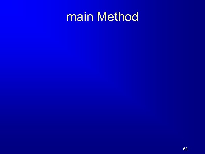 main Method 68 