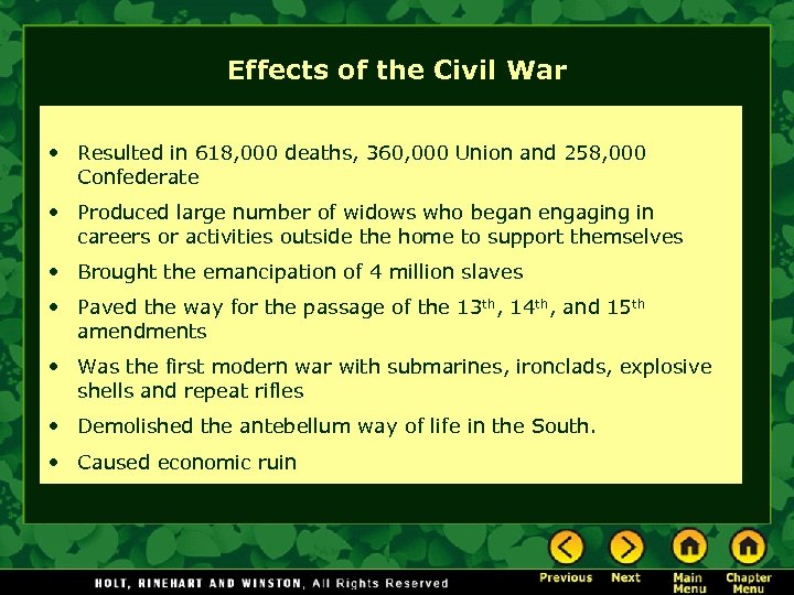 Effects of the Civil War • Resulted in 618, 000 deaths, 360, 000 Union