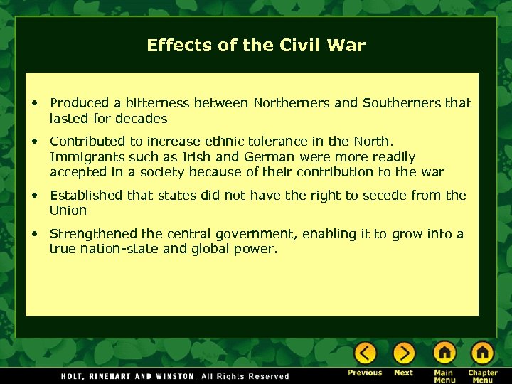 Effects of the Civil War • Produced a bitterness between Northerners and Southerners that