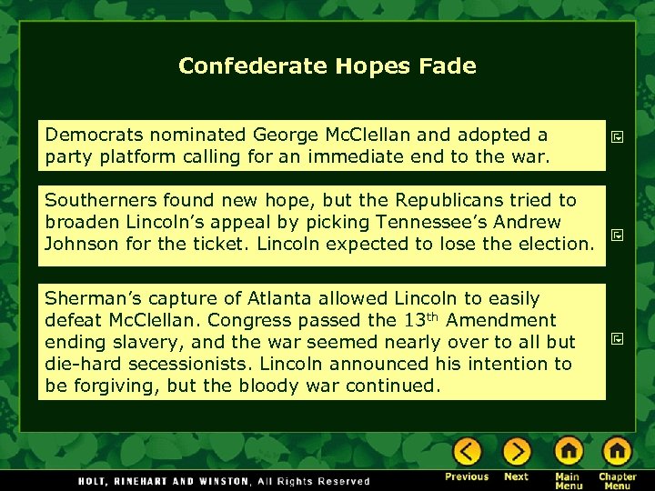 Confederate Hopes Fade Democrats nominated George Mc. Clellan and adopted a party platform calling