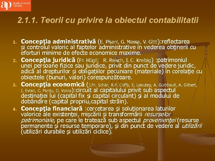 2. 1. 1. Teorii cu privire la obiectul contabilitatii 1. 2. 3. 4. Concepţia