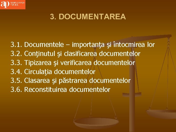 3. DOCUMENTAREA 3. 1. 3. 2. 3. 3. 3. 4. 3. 5. 3. 6.