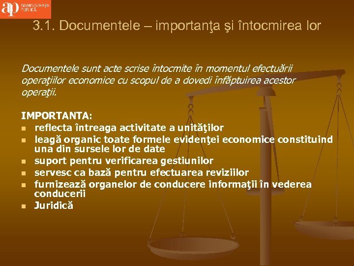 3. 1. Documentele – importanţa şi întocmirea lor Documentele sunt acte scrise întocmite în