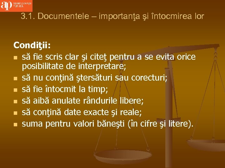 3. 1. Documentele – importanţa şi întocmirea lor Condiţii: n să fie scris clar