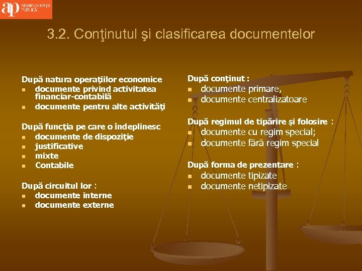 3. 2. Conţinutul şi clasificarea documentelor După natura operaţiilor economice n documente privind activitatea