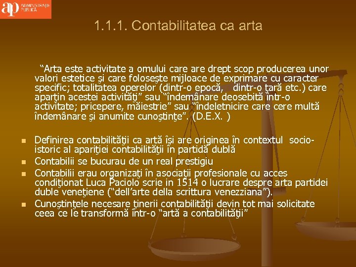 1. 1. 1. Contabilitatea ca arta “Arta este activitate a omului care drept scop