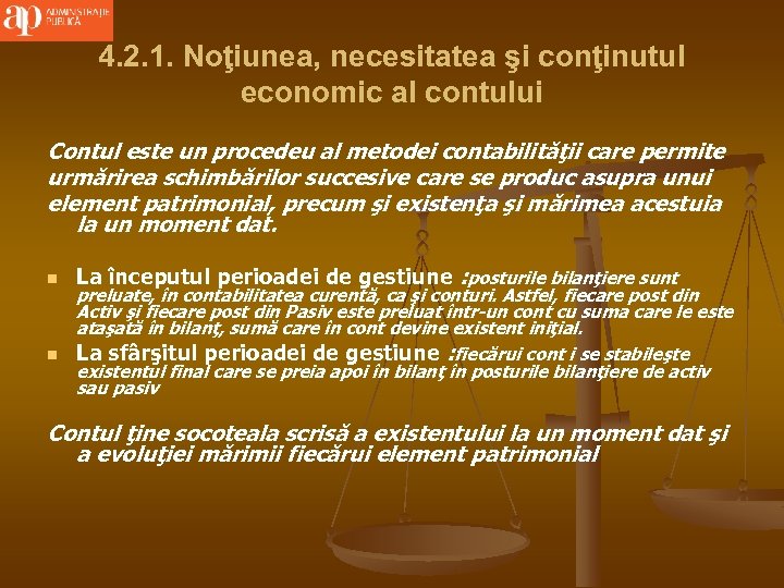 4. 2. 1. Noţiunea, necesitatea şi conţinutul economic al contului Contul este un procedeu