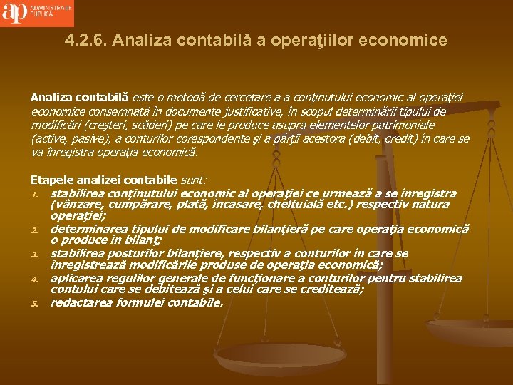 4. 2. 6. Analiza contabilă a operaţiilor economice Analiza contabilă este o metodă de