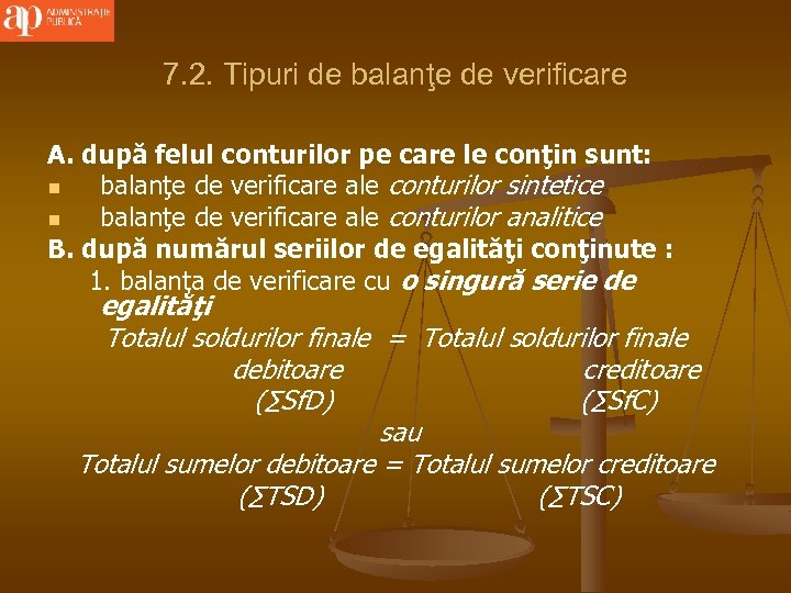 7. 2. Tipuri de balanţe de verificare A. după felul conturilor pe care le