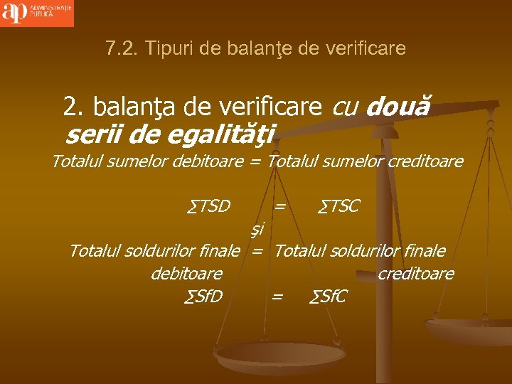 7. 2. Tipuri de balanţe de verificare 2. balanţa de verificare cu două serii