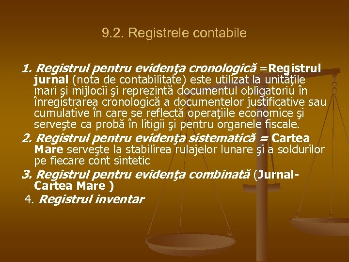 9. 2. Registrele contabile 1. Registrul pentru evidenţa cronologică =Registrul jurnal (nota de contabilitate)