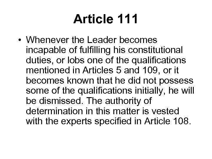 Article 111 • Whenever the Leader becomes incapable of fulfilling his constitutional duties, or