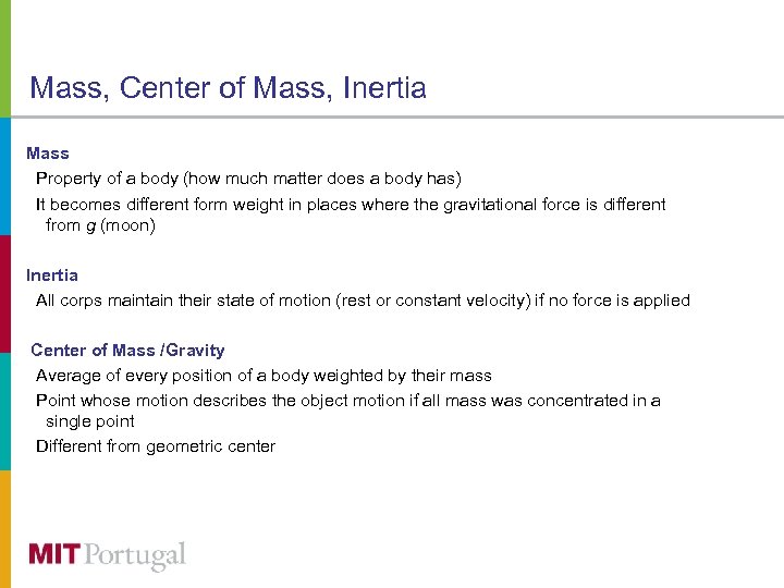 Mass, Center of Mass, Inertia Mass Property of a body (how much matter does