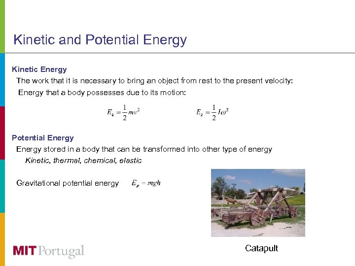 Kinetic and Potential Energy Kinetic Energy The work that it is necessary to bring