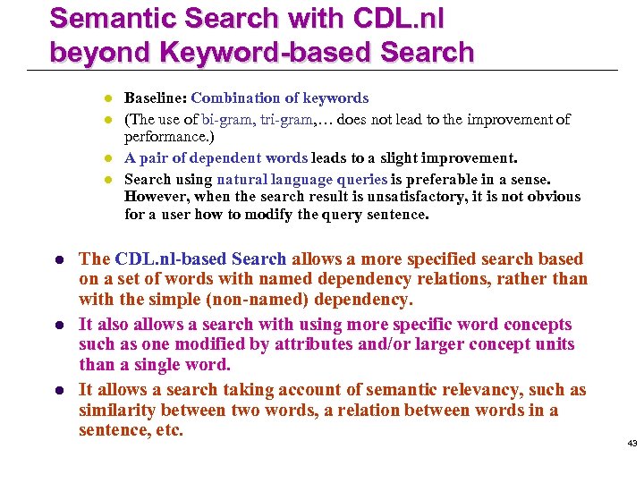 Semantic Search with CDL. nl beyond Keyword-based Search l l l l Baseline: Combination