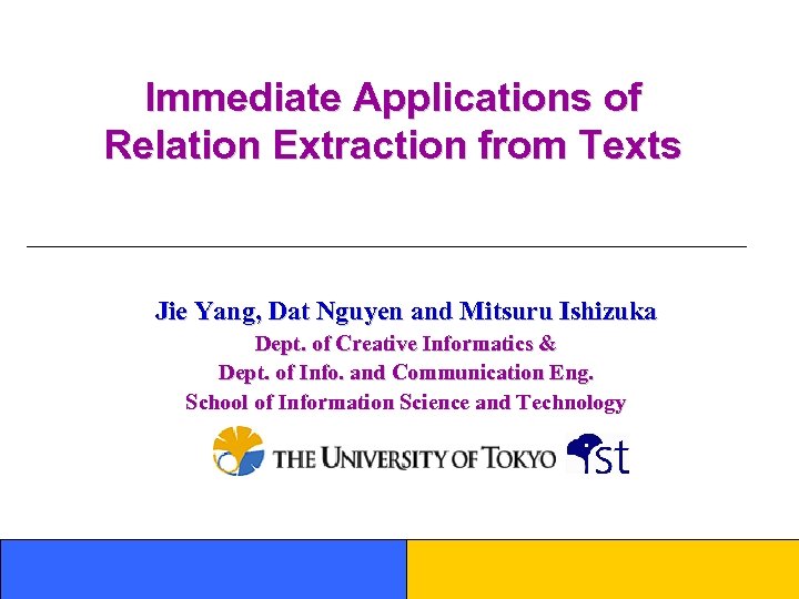 Immediate Applications of Relation Extraction from Texts Jie Yang, Dat Nguyen and Mitsuru Ishizuka