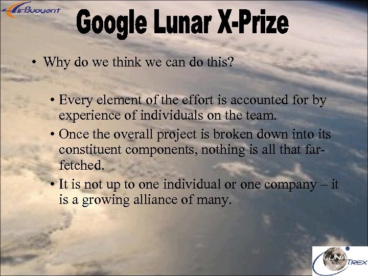  • Why do we think we can do this? • Every element of