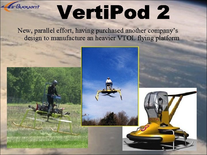 New, parallel effort, having purchased another company’s design to manufacture an heavier VTOL flying