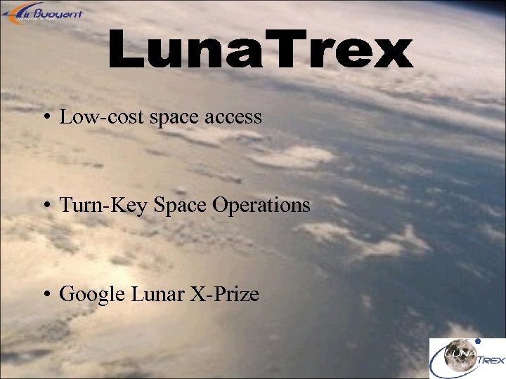  • Low-cost space access • Turn-Key Space Operations • Google Lunar X-Prize 