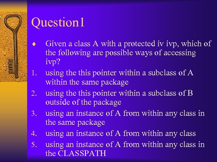 Question 1 ¨ 1. 2. 3. 4. 5. Given a class A with a