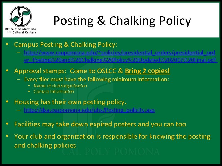 Posting & Chalking Policy • Campus Posting & Chalking Policy: – http: //www. csupomona.