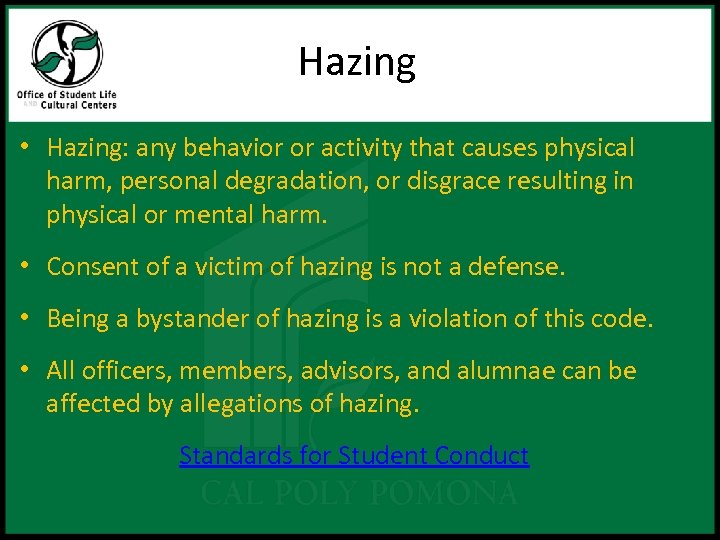 Hazing • Hazing: any behavior or activity that causes physical harm, personal degradation, or