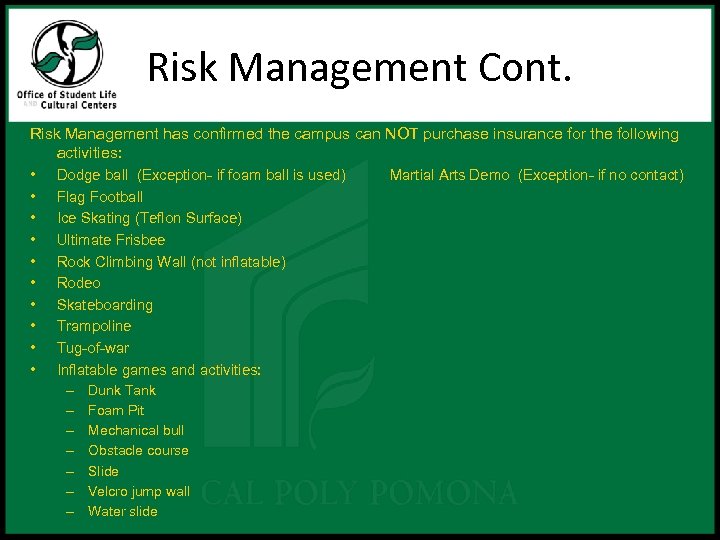 Risk Management Cont. Risk Management has confirmed the campus can NOT purchase insurance for
