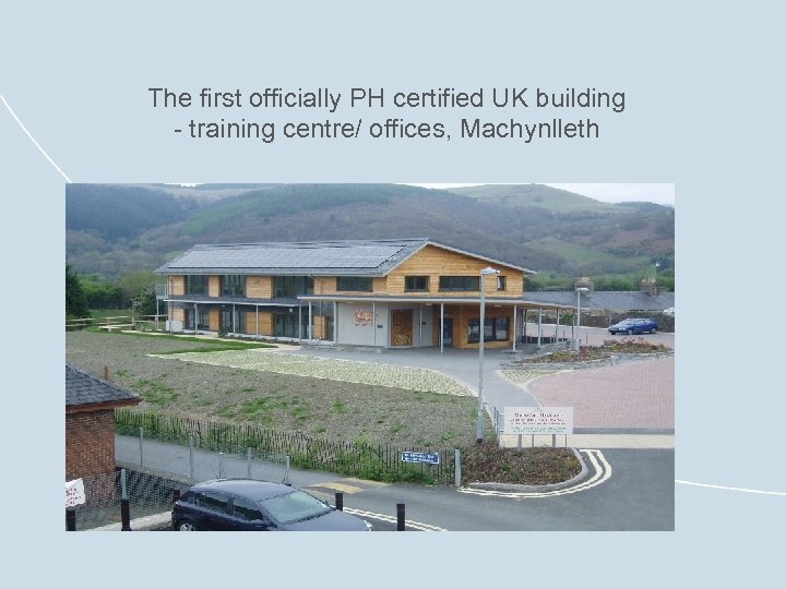The first officially PH certified UK building - training centre/ offices, Machynlleth 