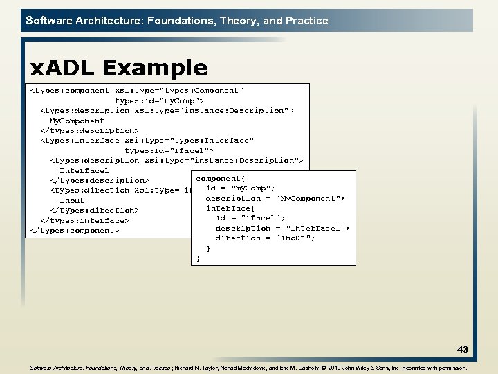 Software Architecture: Foundations, Theory, and Practice x. ADL Example <types: component xsi: type=