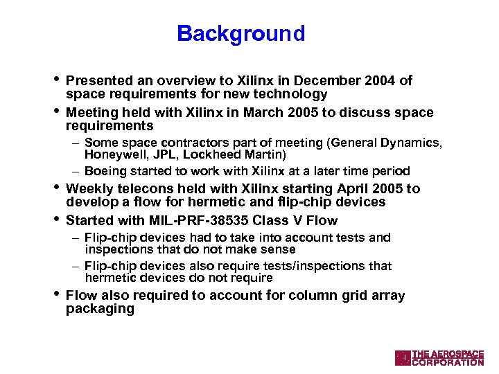 Background • • • Presented an overview to Xilinx in December 2004 of space