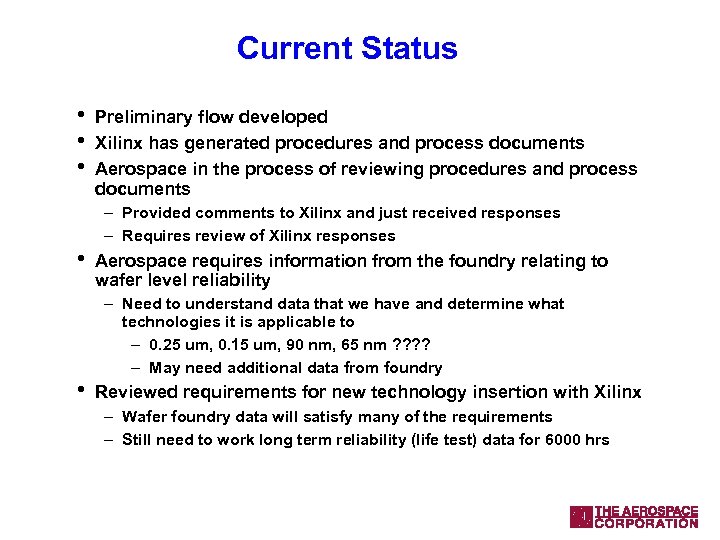 Current Status • • • Preliminary flow developed Xilinx has generated procedures and process