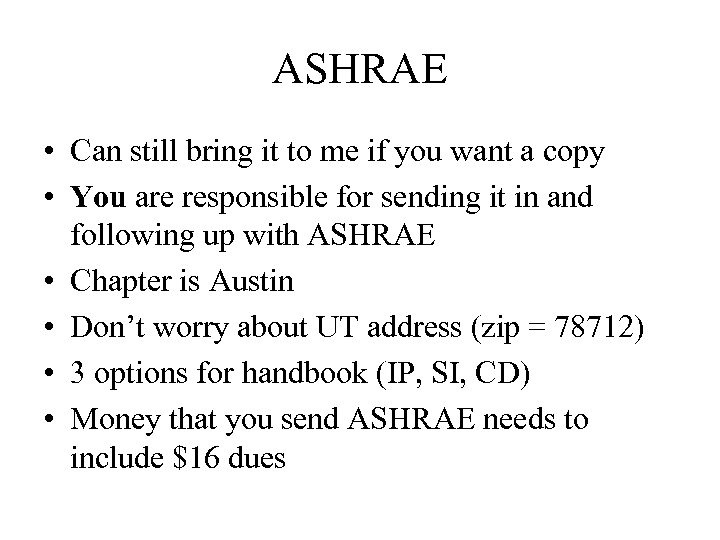 ASHRAE • Can still bring it to me if you want a copy •