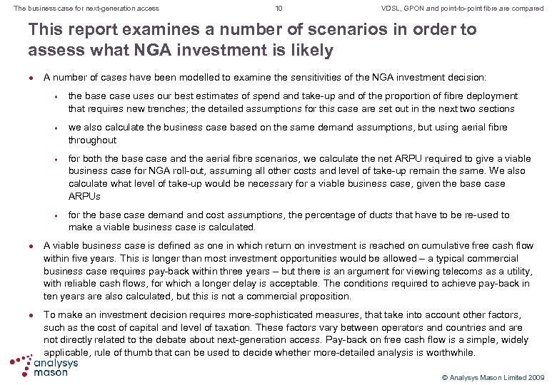 The business case for next-generation access 10 VDSL, GPON and point-to-point fibre are compared