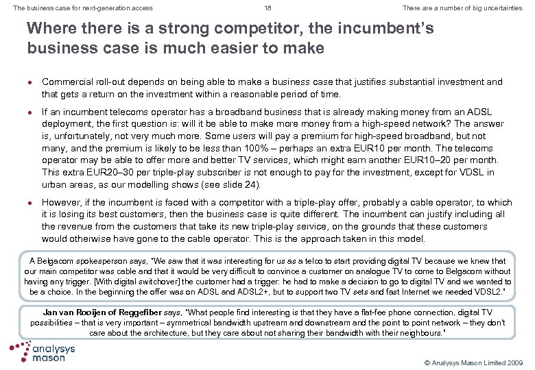 The business case for next-generation access 18 There a number of big uncertainties Where