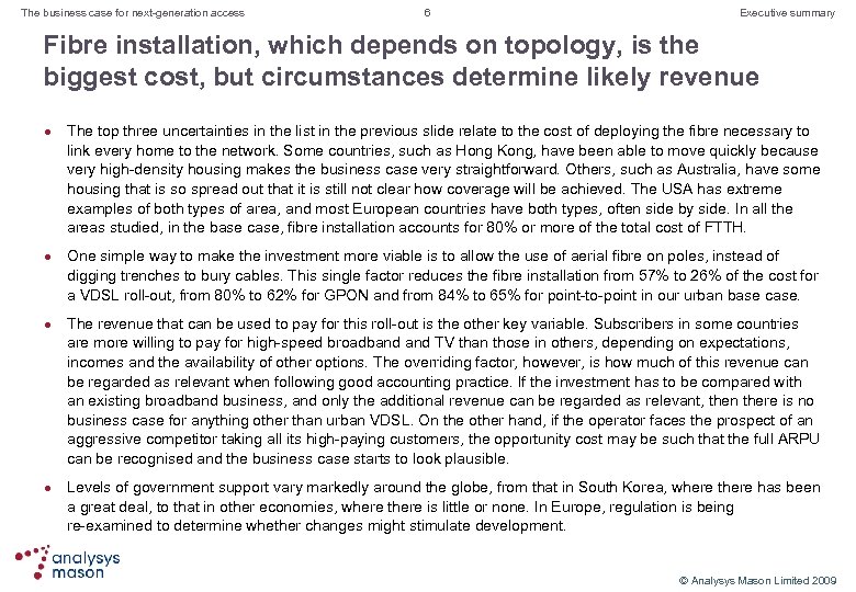 The business case for next-generation access 6 Executive summary Fibre installation, which depends on