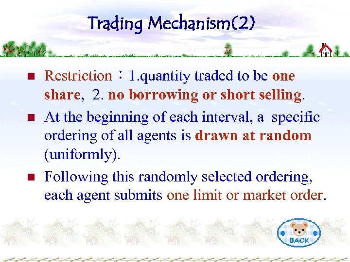 Trading Mechanism(2) n n n Restriction： 1. quantity traded to be one share, 2.