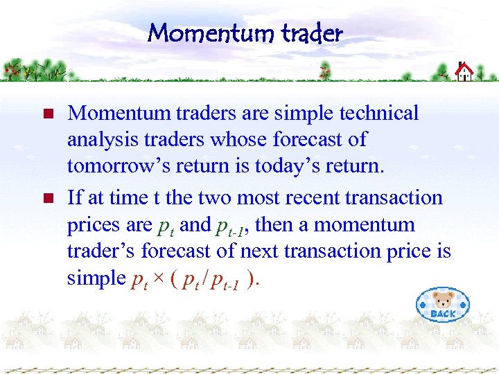 Momentum trader n n Momentum traders are simple technical analysis traders whose forecast of