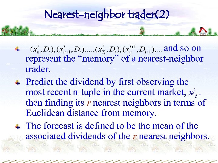 Nearest-neighbor trader(2) and so on represent the “memory” of a nearest-neighbor trader. Predict the