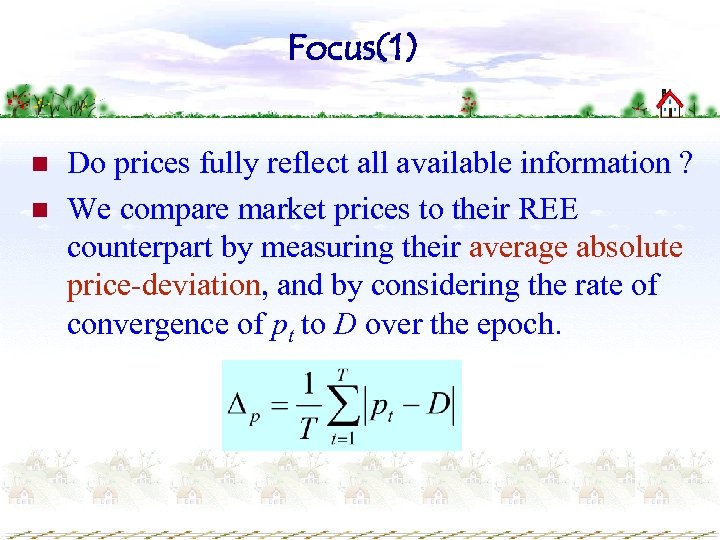 Focus(1) n n Do prices fully reflect all available information ? We compare market