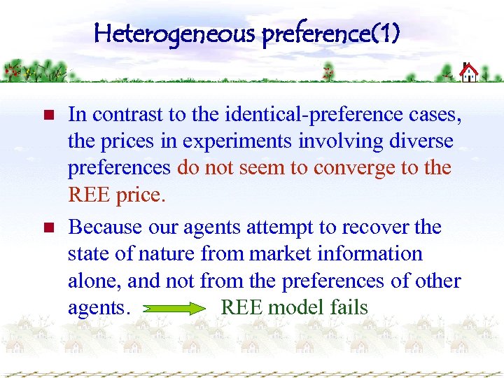 Heterogeneous preference(1) n n In contrast to the identical-preference cases, the prices in experiments
