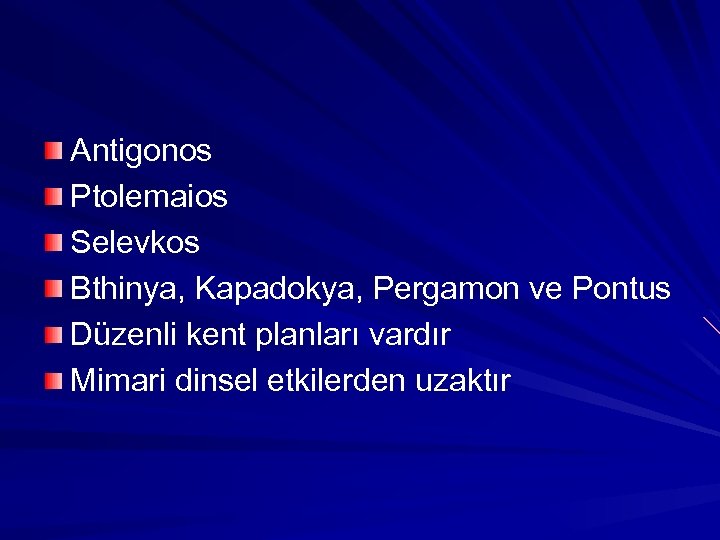 Antigonos Ptolemaios Selevkos Bthinya, Kapadokya, Pergamon ve Pontus Düzenli kent planları vardır Mimari dinsel