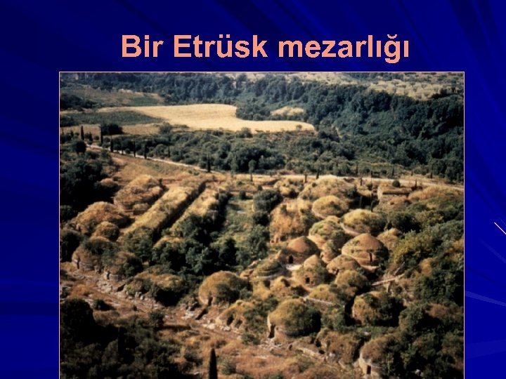 Bir Etrüsk mezarlığı 