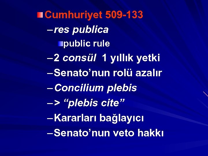 Cumhuriyet 509 -133 – res publica public rule – 2 consül 1 yıllık yetki