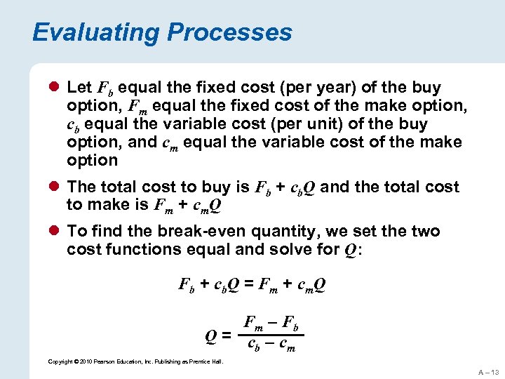 Evaluating Processes l Let Fb equal the fixed cost (per year) of the buy