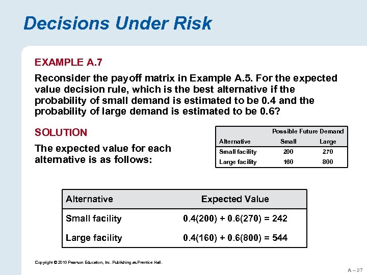 Decisions Under Risk EXAMPLE A. 7 Reconsider the payoff matrix in Example A. 5.