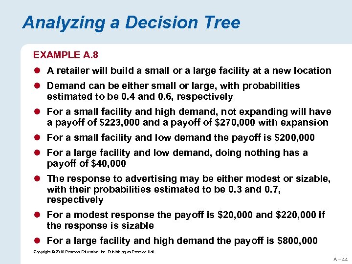 Analyzing a Decision Tree EXAMPLE A. 8 l A retailer will build a small