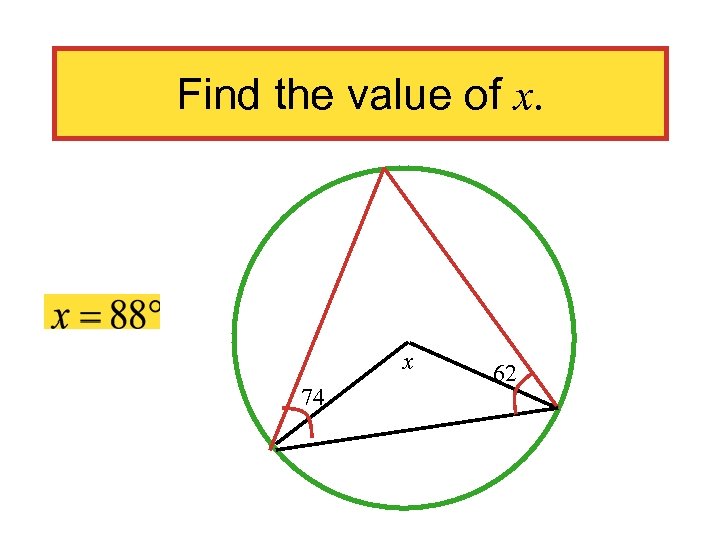 Find the value of x. x 74 62 